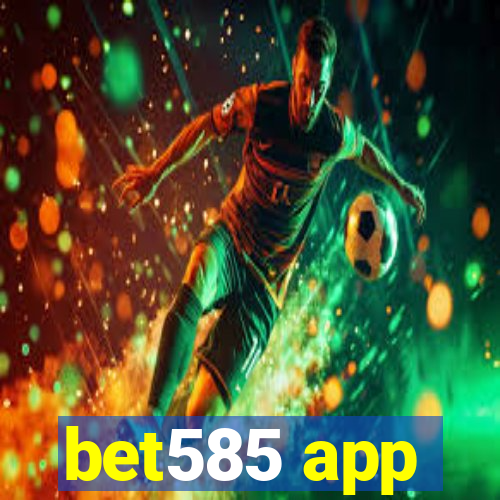 bet585 app